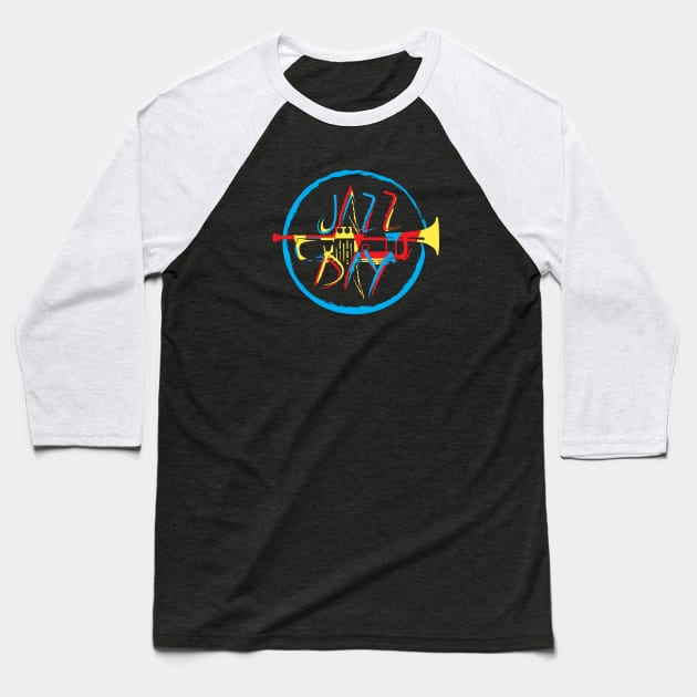 Colorful Jazz Day Baseball T-Shirt by jazzworldquest